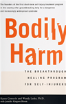 Bodily Harm: The Breakthrough Healing Program for Self-Injurers Bodily Harm: The Breakthrough Healing Program for Self-Injurers