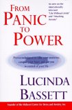 From Panic to Power : Proven Techniques to Calm Your Anxieties, Conquer Your Fears, and Put You in Control of Your Life From Panic to Power : Proven Techniques to Calm Your Anxieties, Conquer Your Fears, and Put You in Control of Your Life
