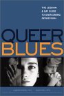 Queer Blues: The Lesbian and Gay Guide to Overcoming Depression Queer Blues: The Lesbian and Gay Guide to Overcoming Depression
