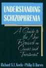 Understanding Schizophrenia: a Guide to the New Research on Causes and Treatment Understanding Schizophrenia: a Guide to the New Research on Causes and Treatment